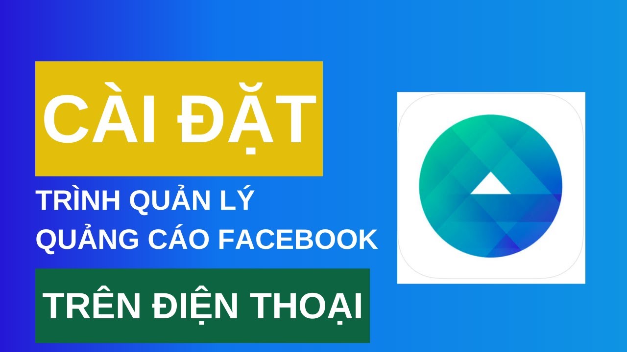 Hướng dẫn sử dụng trình quản lý quảng cáo facebook trên điện thoại