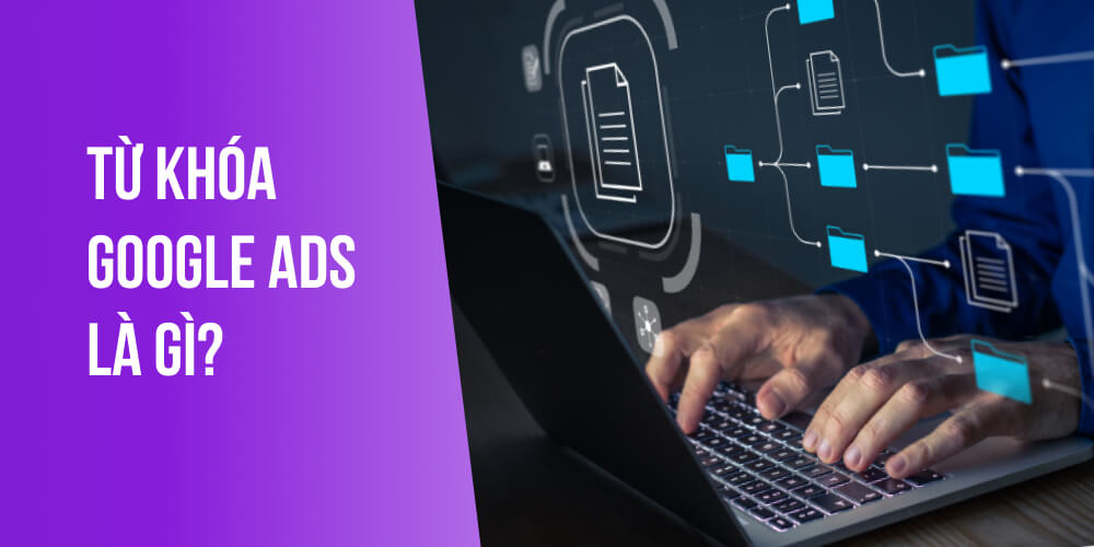 Từ khóa Google Ads là gì?