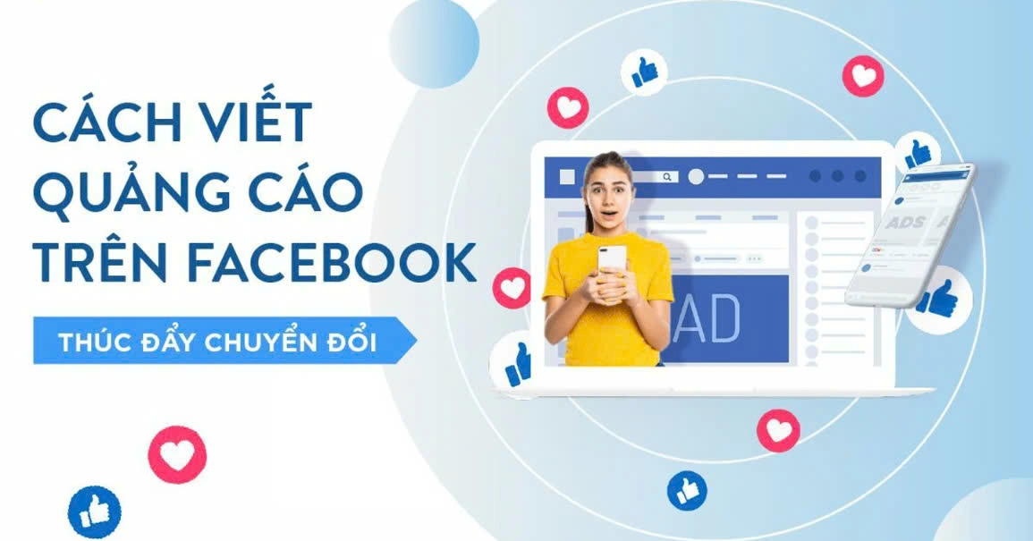 Hướng Dẫn Cách Viết Content Quảng Cáo Facebook Hay Thu Hút Khách Hàng